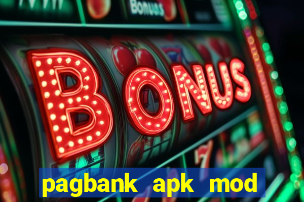 pagbank apk mod dinheiro infinito